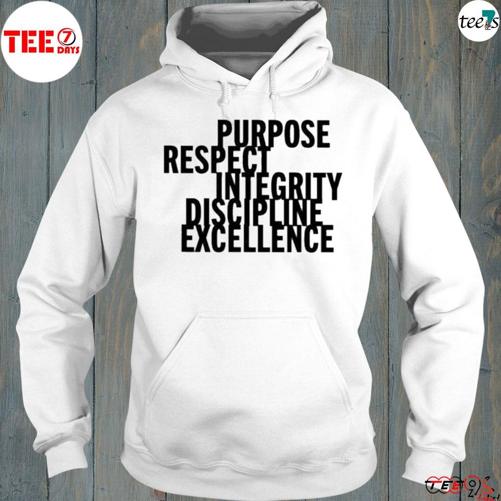 Purpose respect integrity discipline excellence shirt hoodie-white.jpg