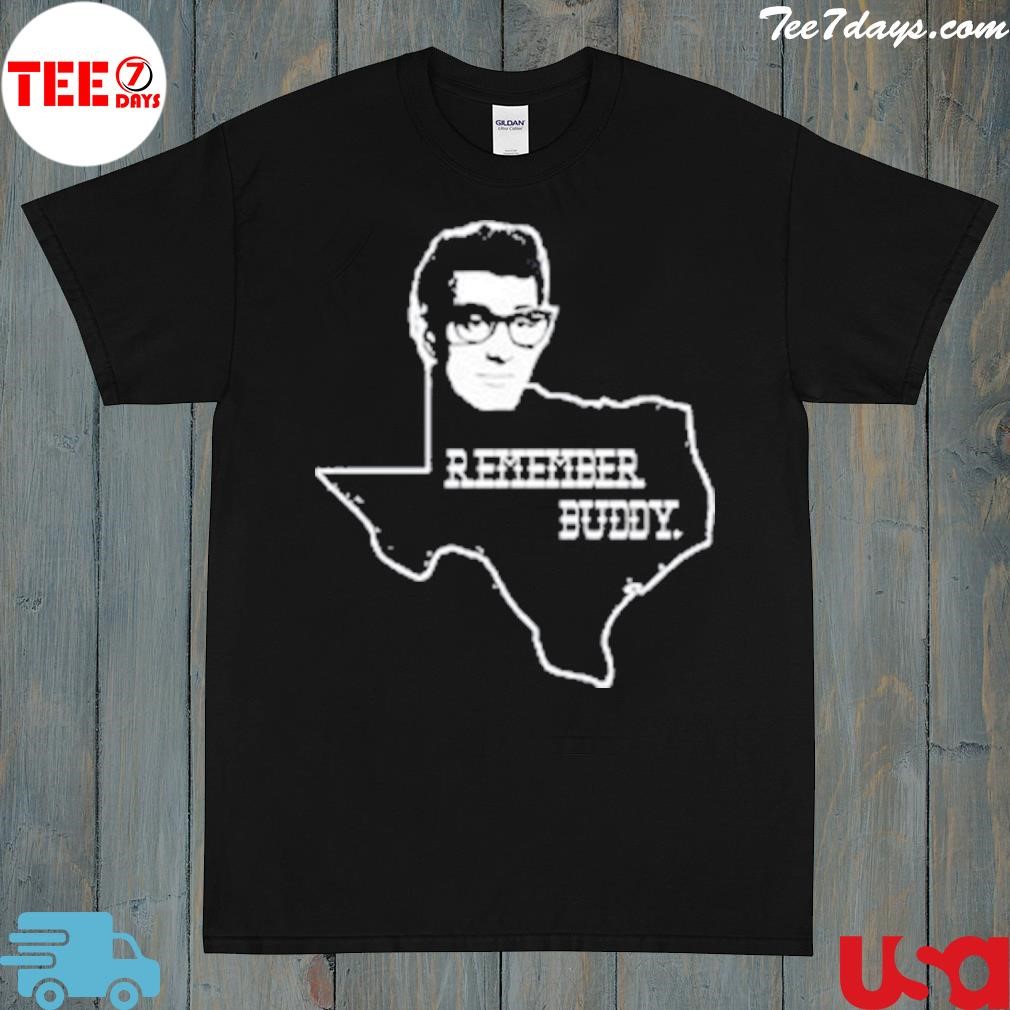 Remember buddy Texas shirt