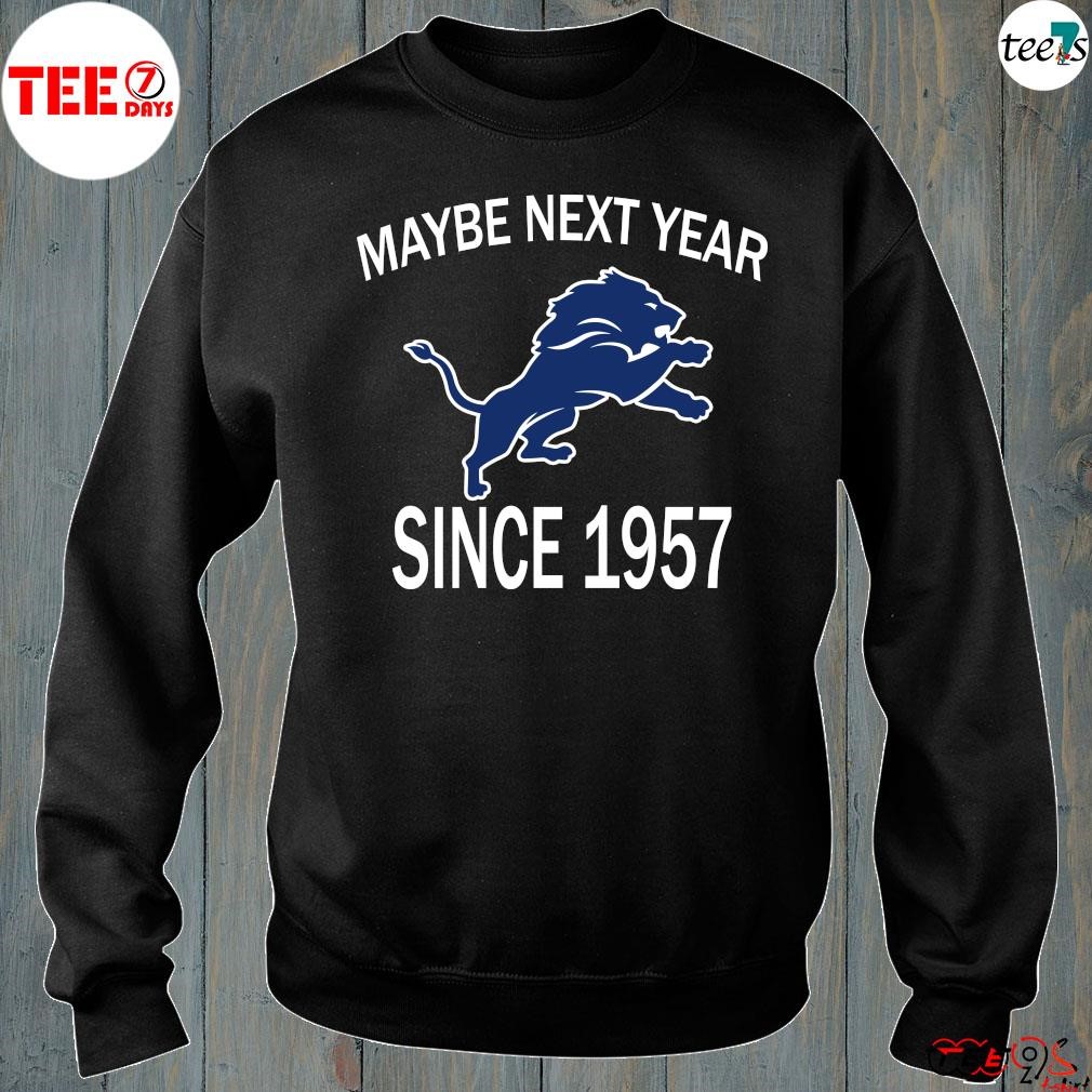 detroit lions maybe next year