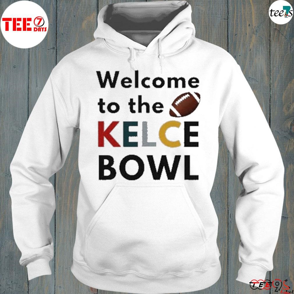 Welcome to the Kelce bowl Travis Kelce x Jason Kelce bowl game shirt hoodie-white.jpg