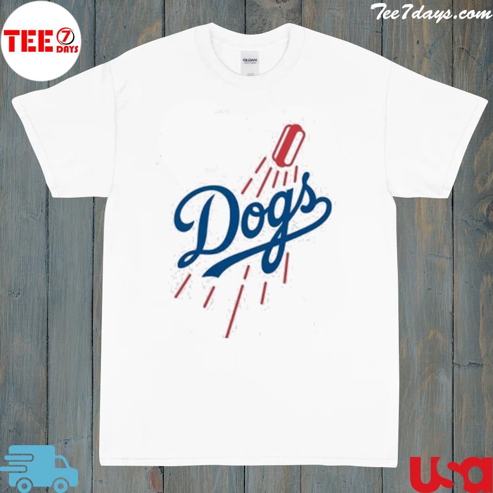 Dodgers Dogs T-Shirt, hoodie, sweater, long sleeve and tank top