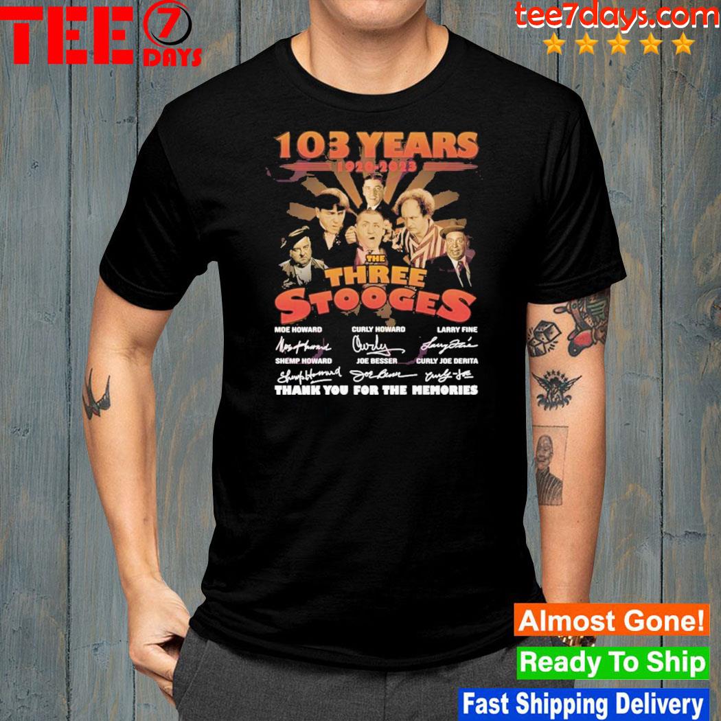 103 Years 1920 – 2023 The Three Stooges Thank You For The Memories Shirt
