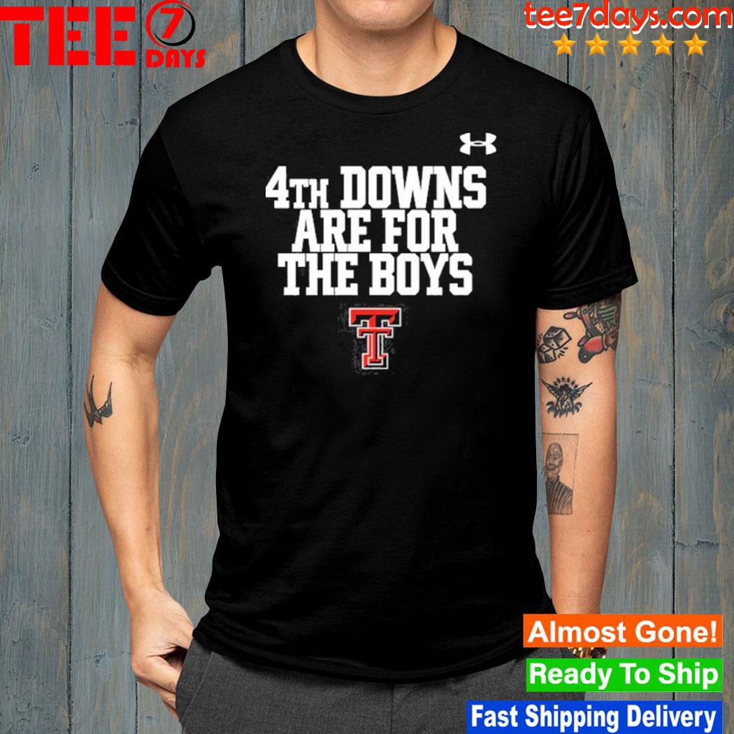 4th downs are for the boys shirt
