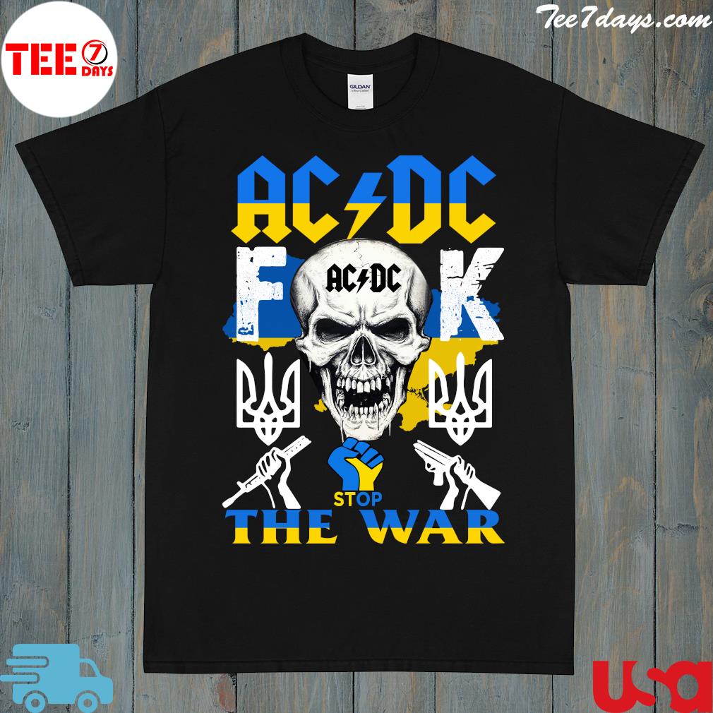 AC DC fuck Stop the War 2023 shirt