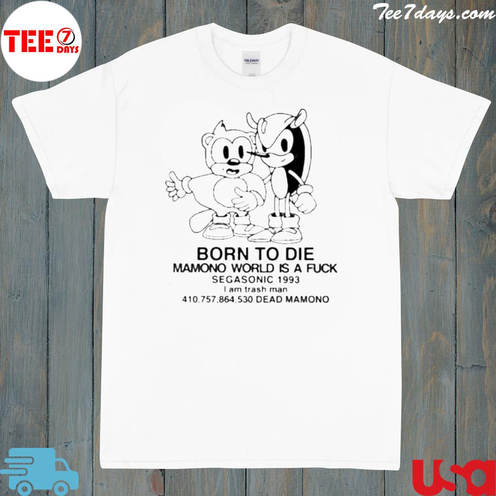 Born to die mamono world is a fuck shirt