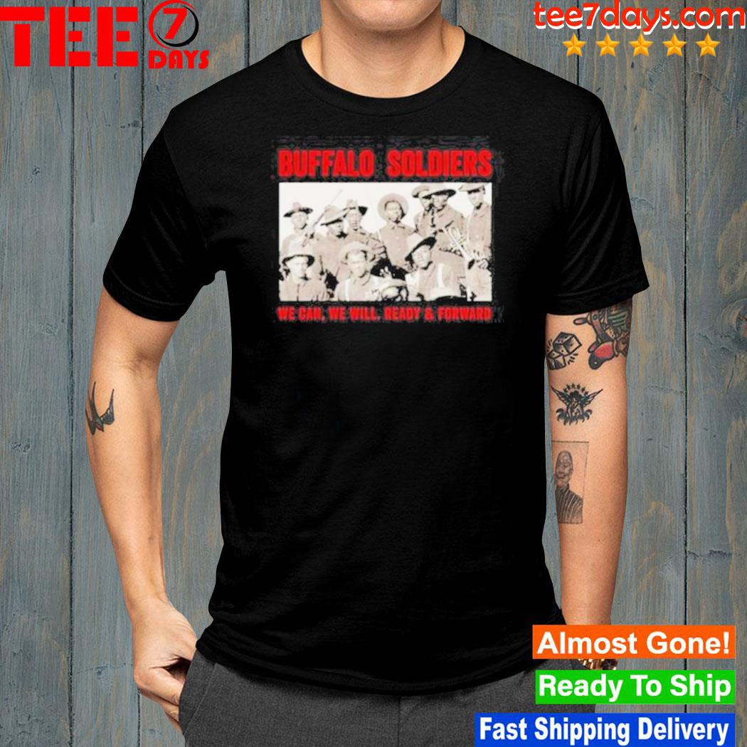 Buffalo Soldiers We Can We Will Ready And Forward shirt