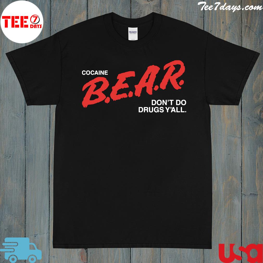 Cocaine bear don't do drugs y'all 2023 t-shirt