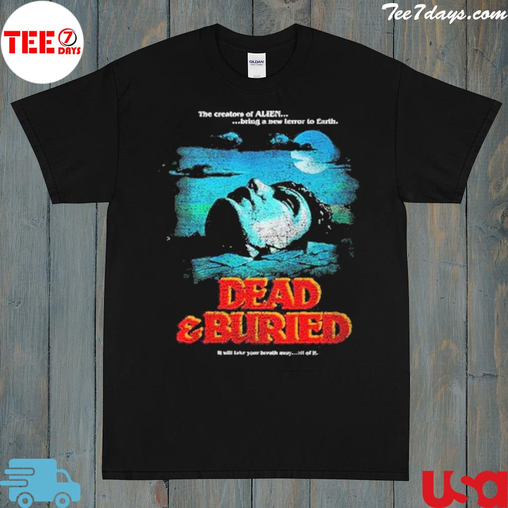 Dead and buried shirt