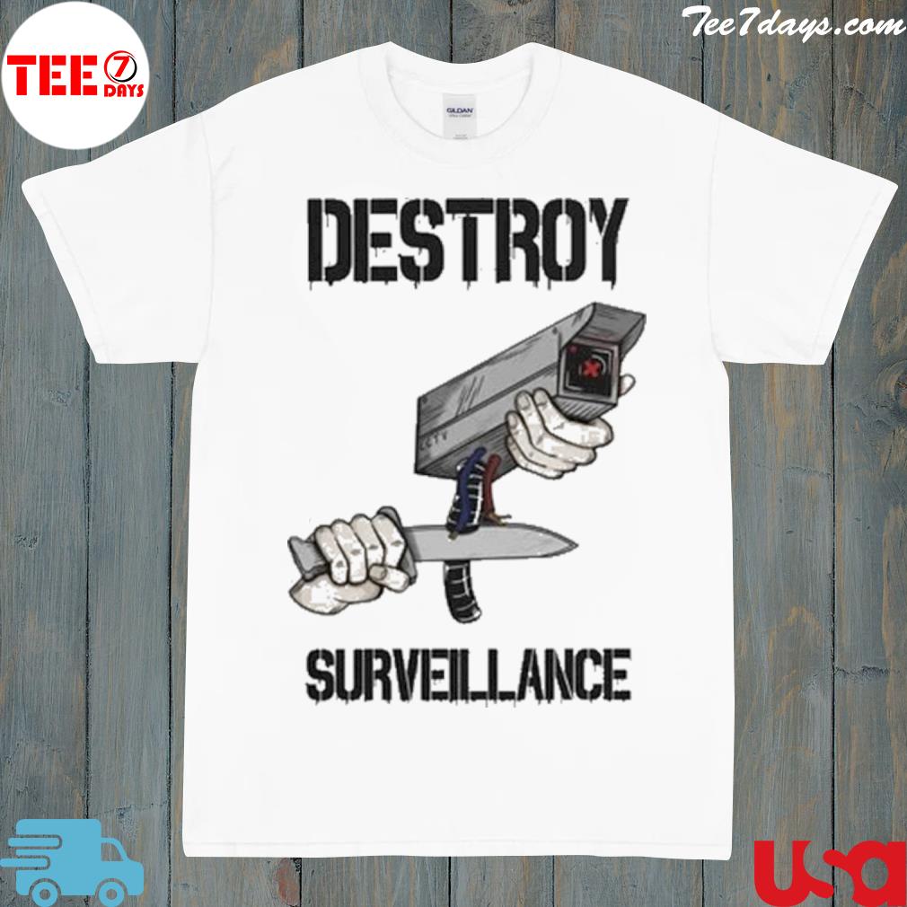 Destroy surveillance camera shirt