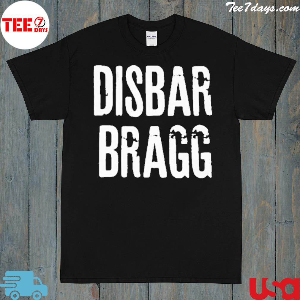 Disbar Bragg Shirt