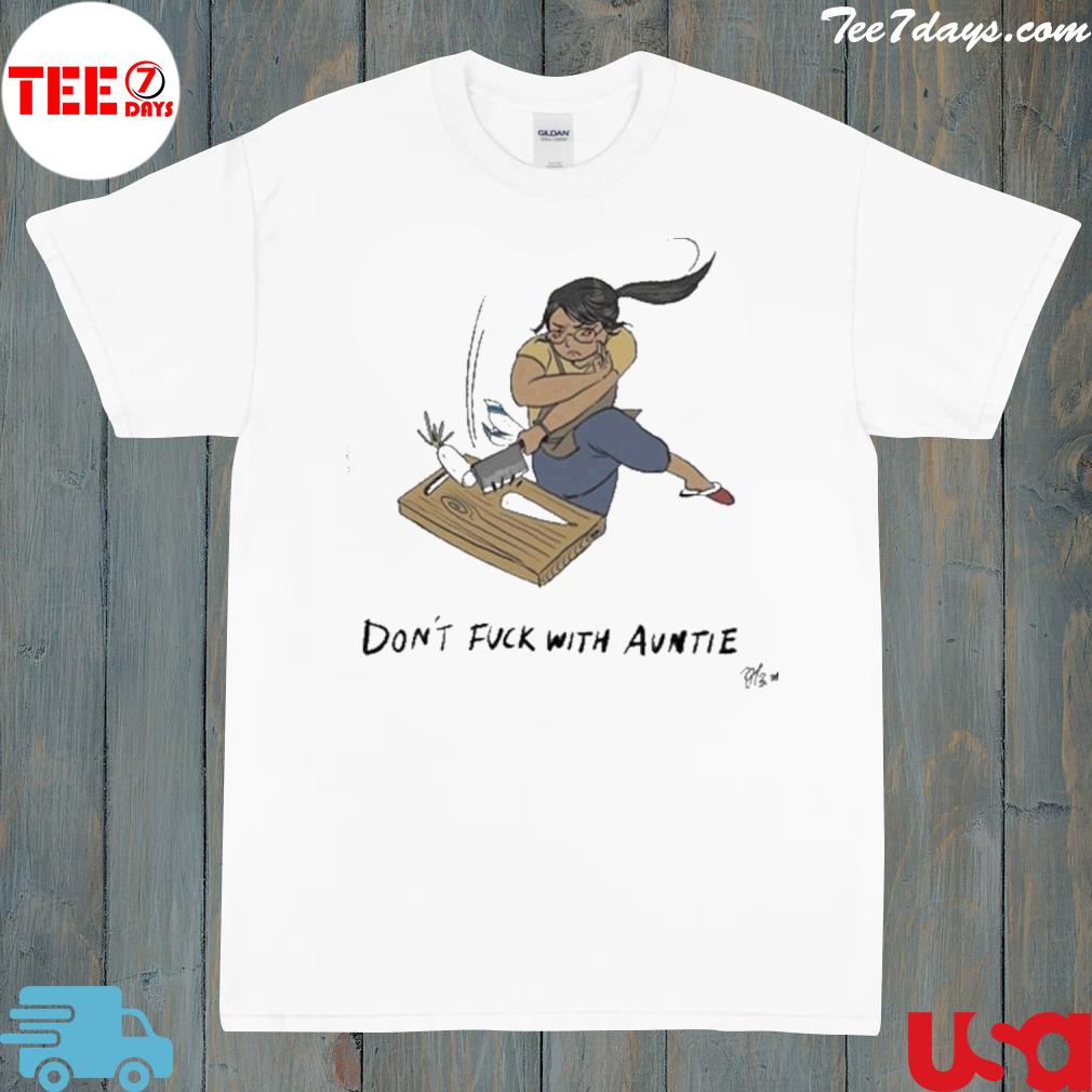 Don’t Fuck With Auntie shirt