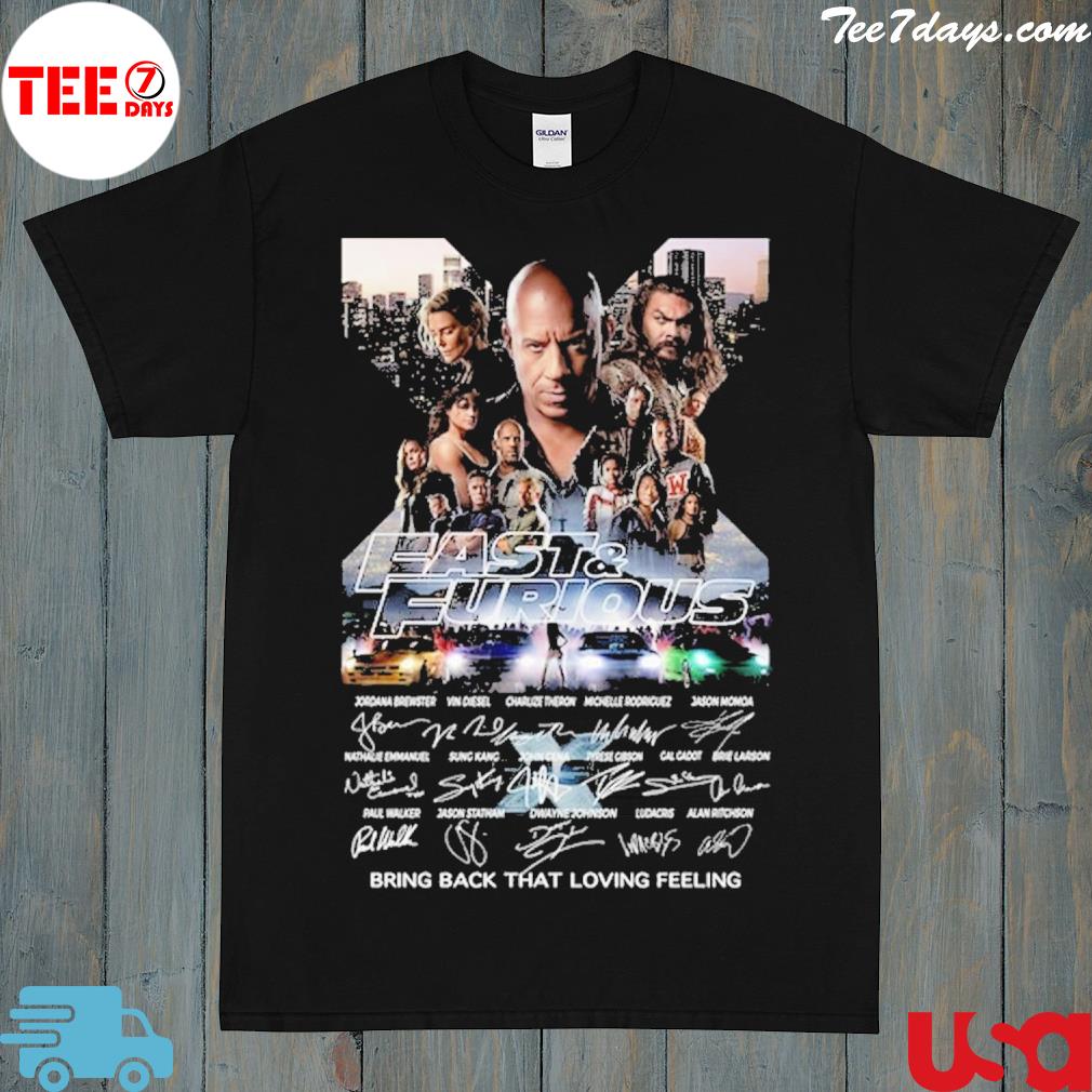 Fast and furious bring back that loving feeling shirt