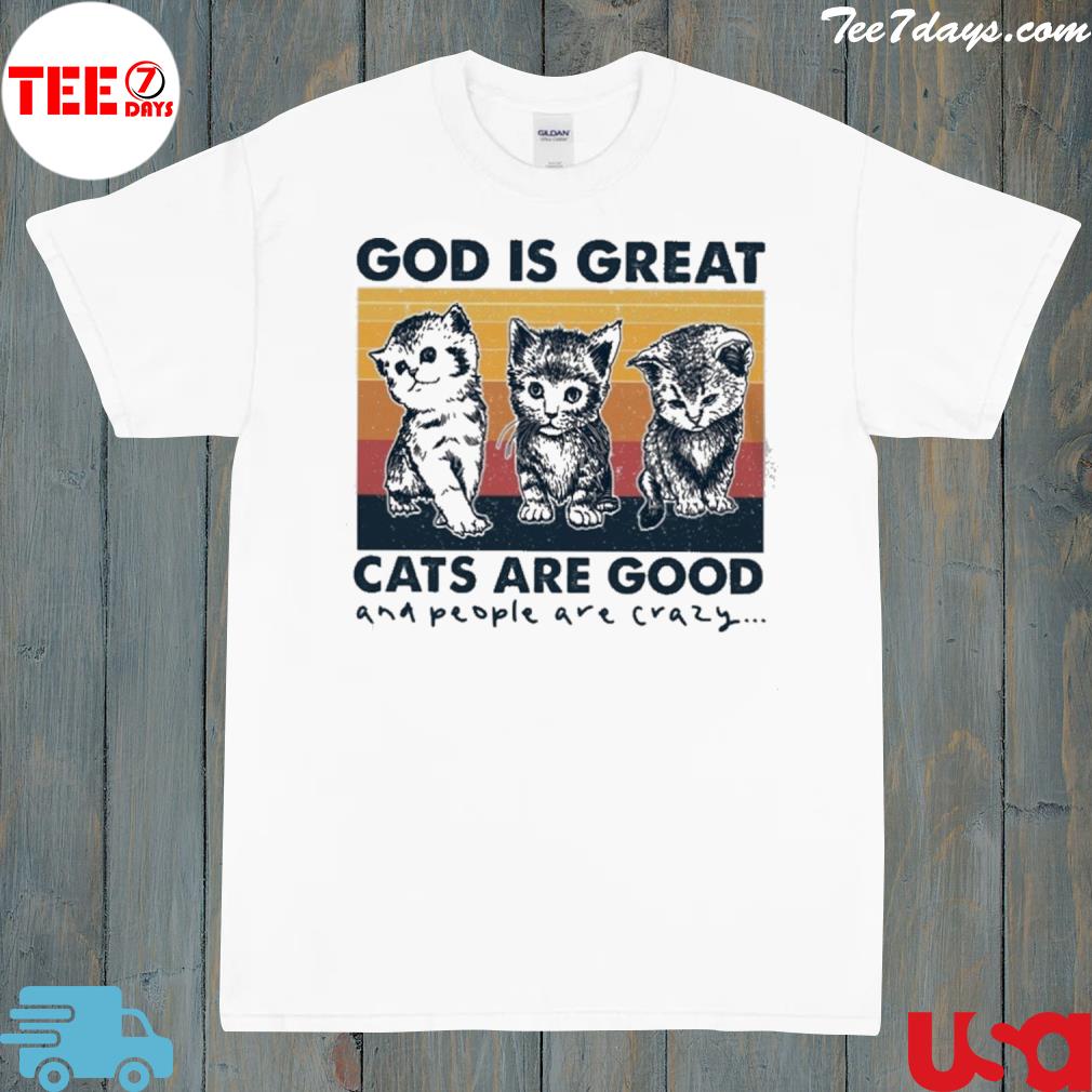 God is great cats are good vintage shirt
