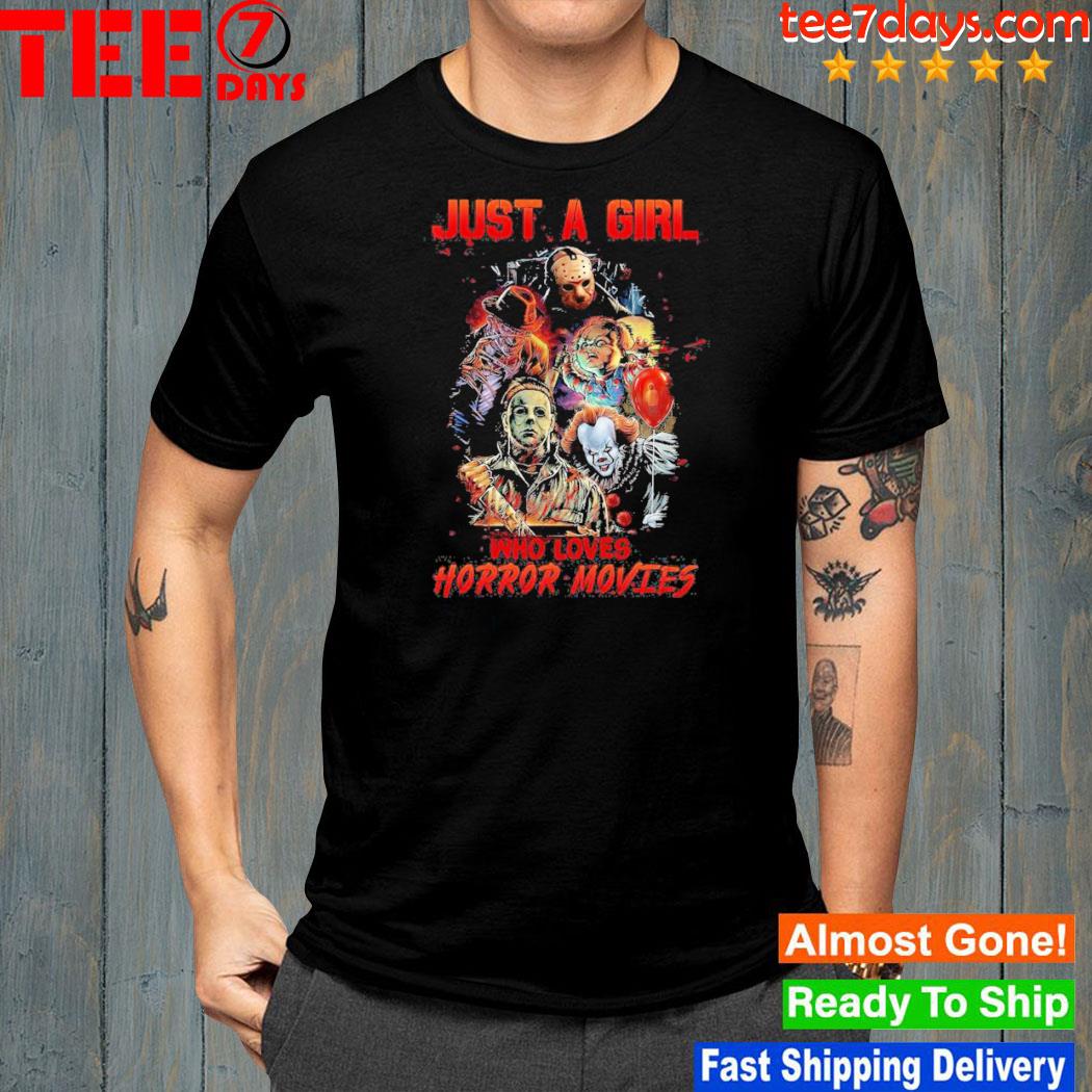 Halloween Just A Girl Who Loves Horror Movies Shirt