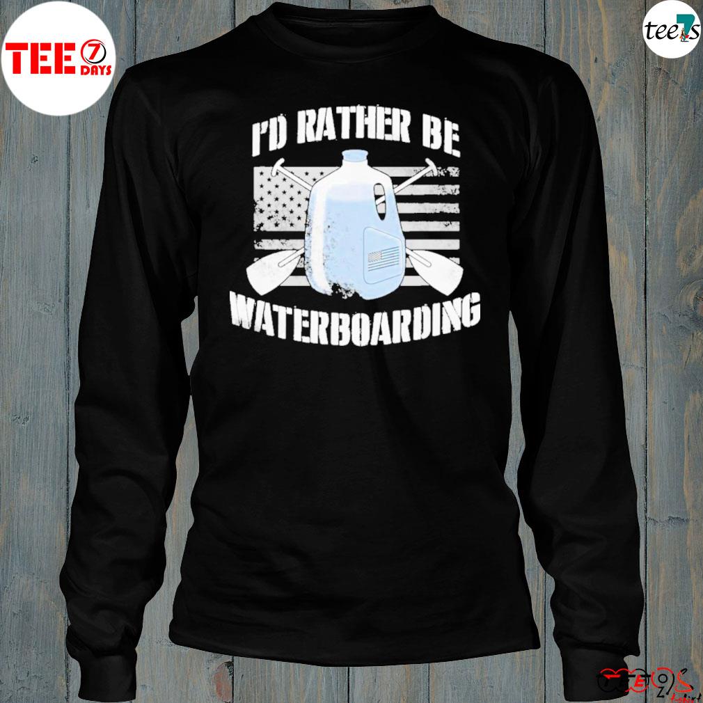 Spænde dommer Tilmeld I'd Rather Be Waterboarding Shirt, hoodie, sweater, long sleeve and tank top
