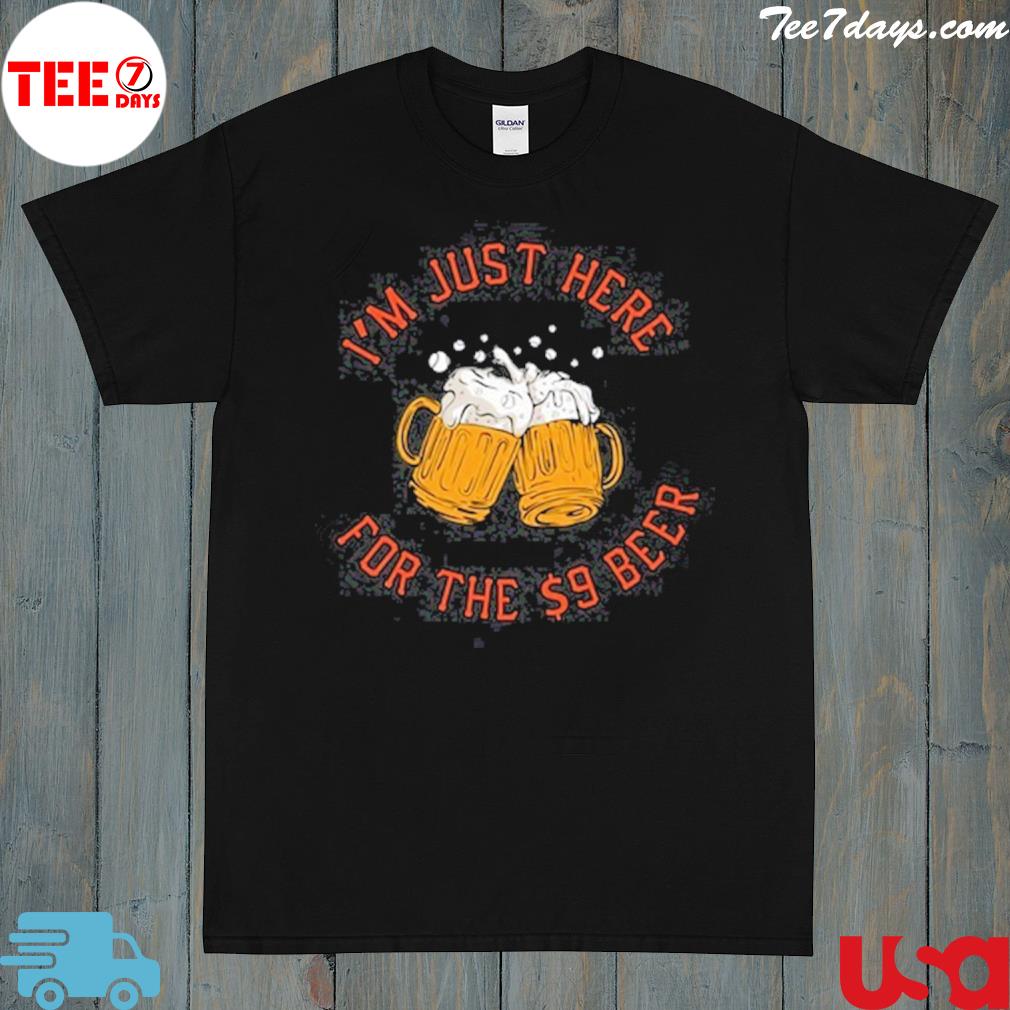 I'm just here for the $9 beer shirt