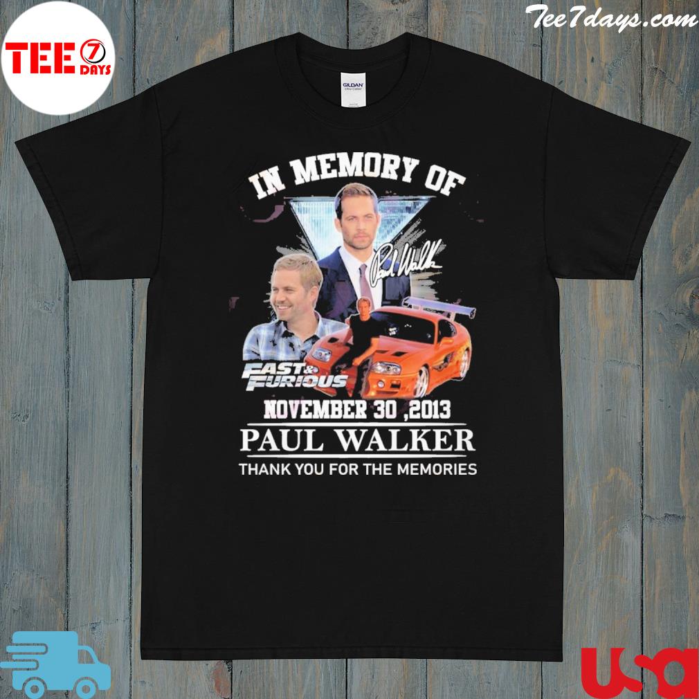 In Memory Of November 30, 2013 Paul Walker Thank You For The Memories T-Shirt