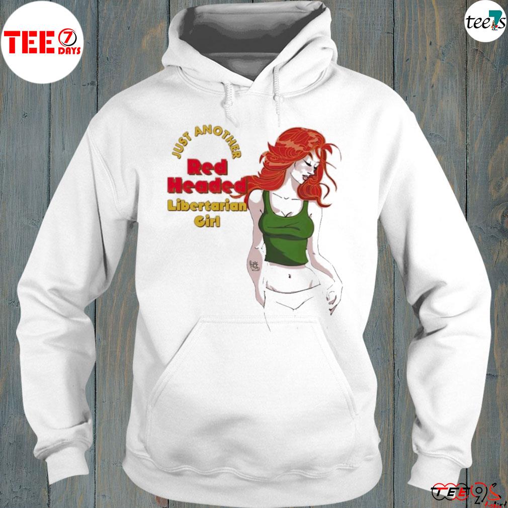 Just another red headed libertarian girl 2023 s hoodie-white