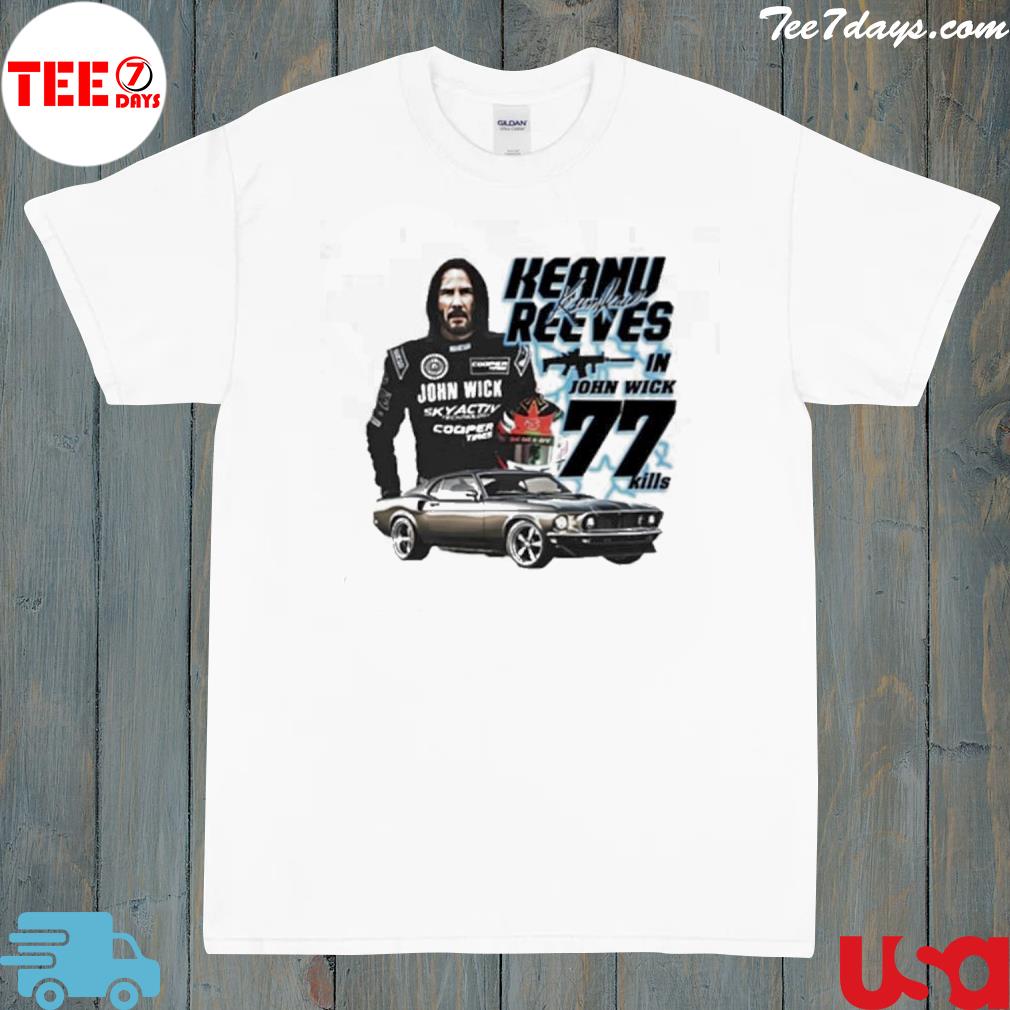 Keanu Reeves In John Wick 77 Kills New logo Shirt