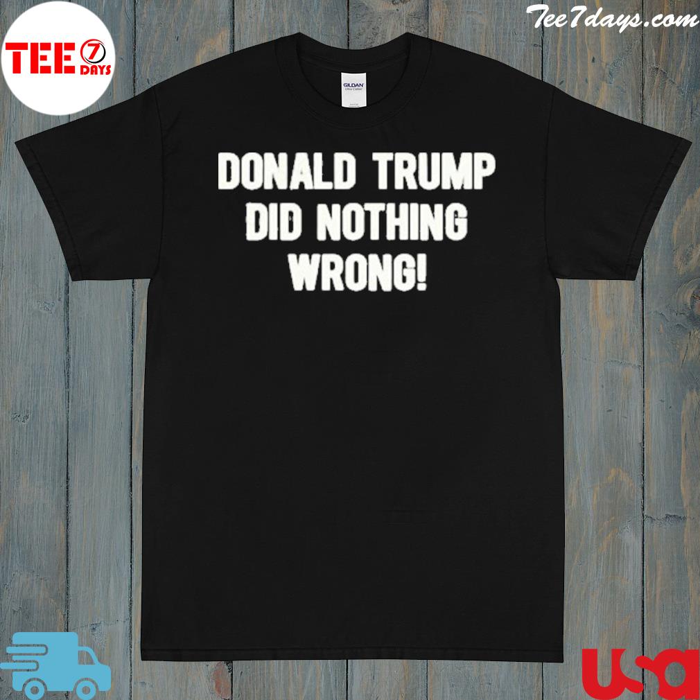 Laura Loomer Wearing Donald Trump Did Nothing Wrong Shirt