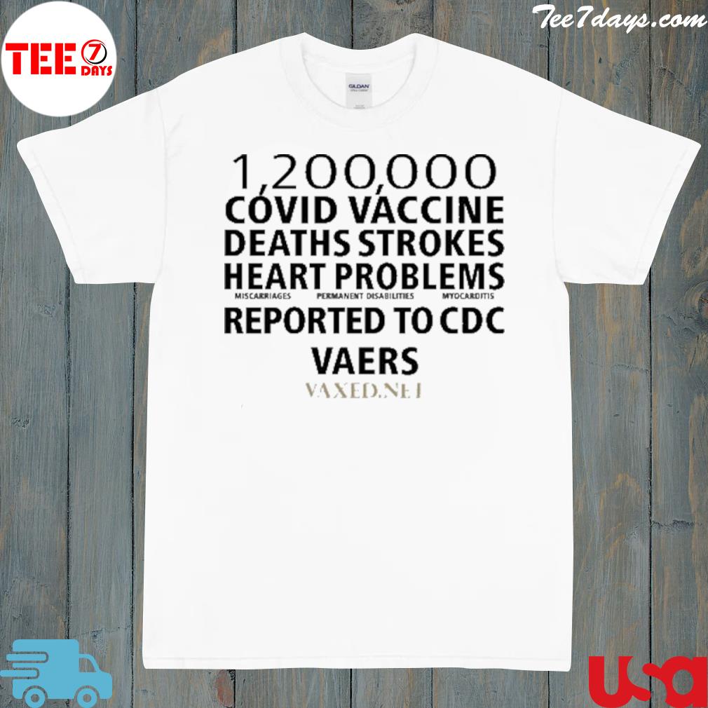 Luiz 1200000 covid vaccine deaths strokes heart problems reported to cdc vaers shirt