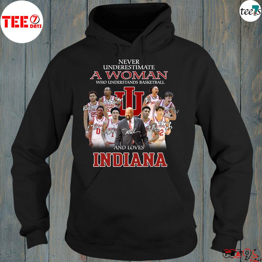 Never underestimate a woman who understands basketball and loves Indiana hoosiers 2023 s hoddie-black
