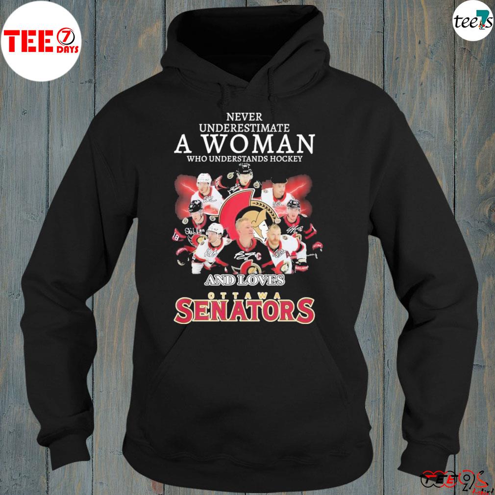 Never Underestimate A Woman Who Understands Hockey And Loves Ottawa  Senators T-Shirt, hoodie, sweater, long sleeve and tank top