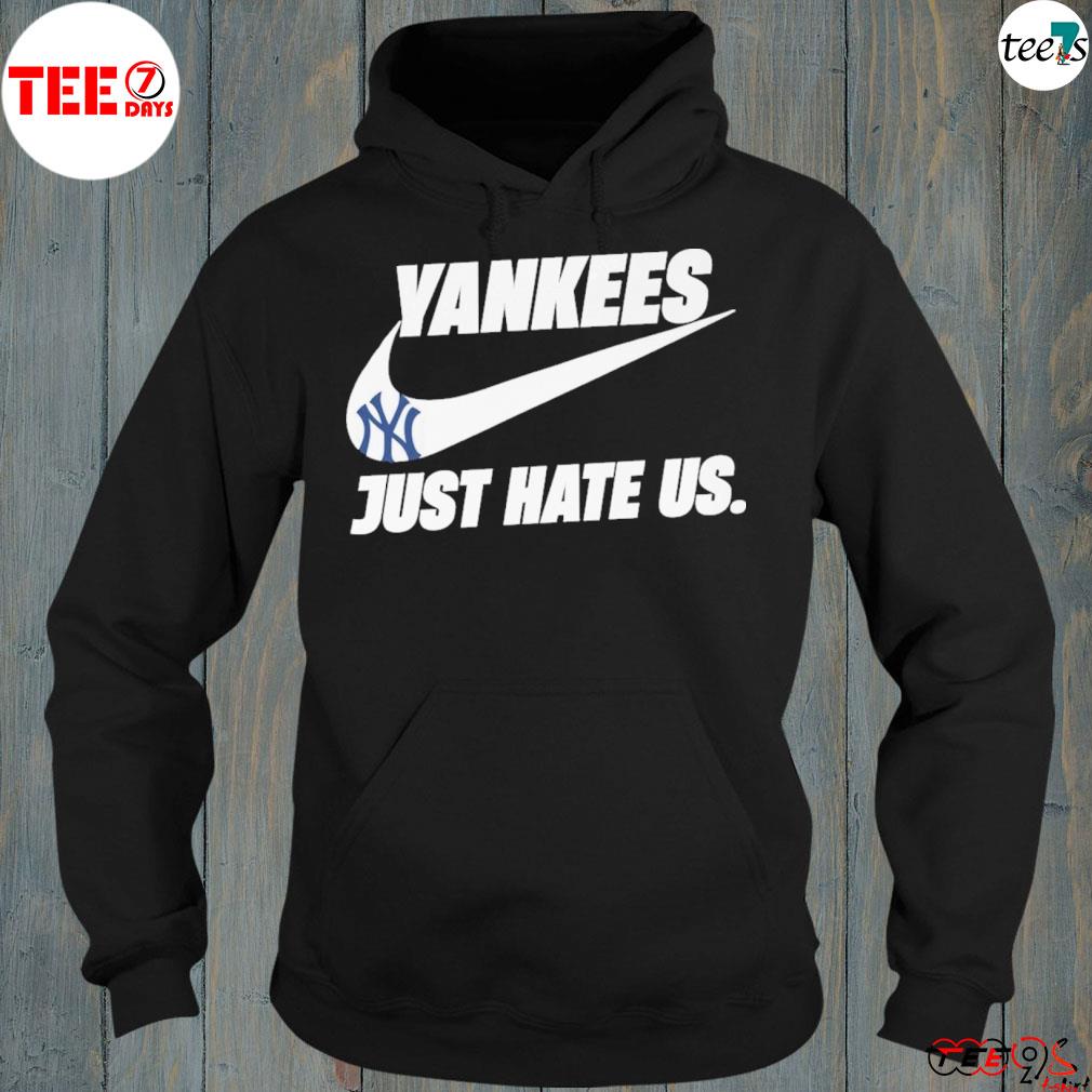 Men's yankees just hate us nike shirt, hoodie, sweater, long