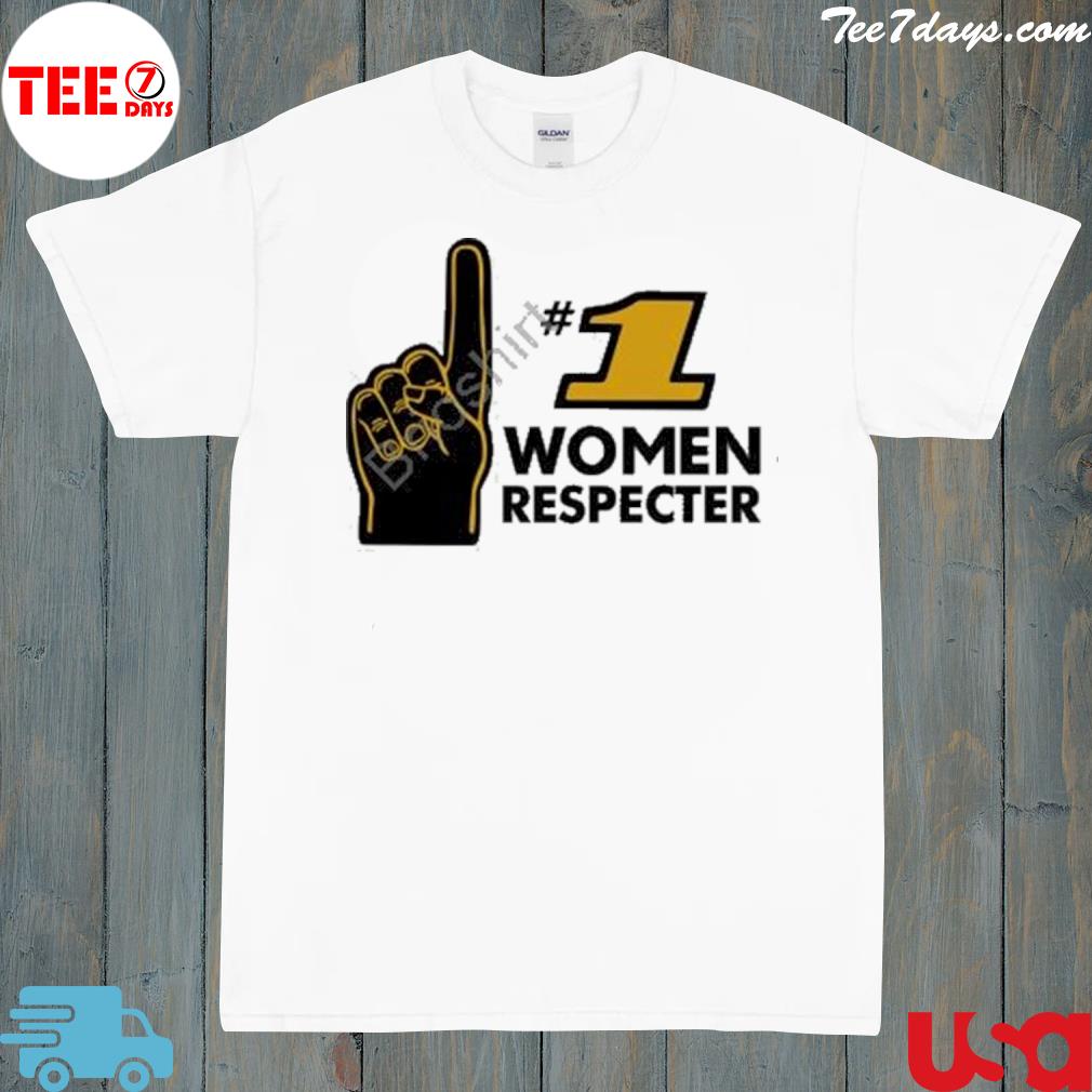 Number 1 women respecter shirt