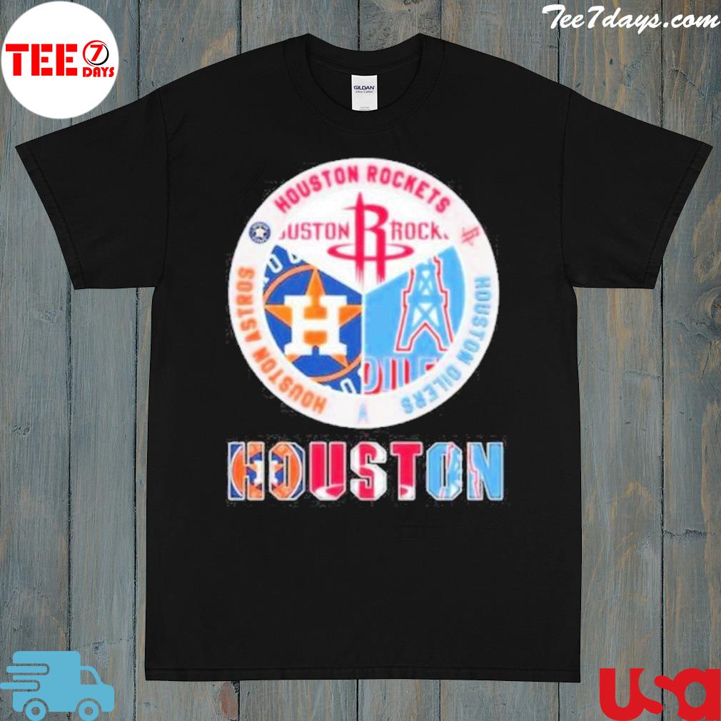 Houston Sport Teams Shirt Houston Rockets, Houston Astros And Houston Oilers,  hoodie, sweater, long sleeve and tank top
