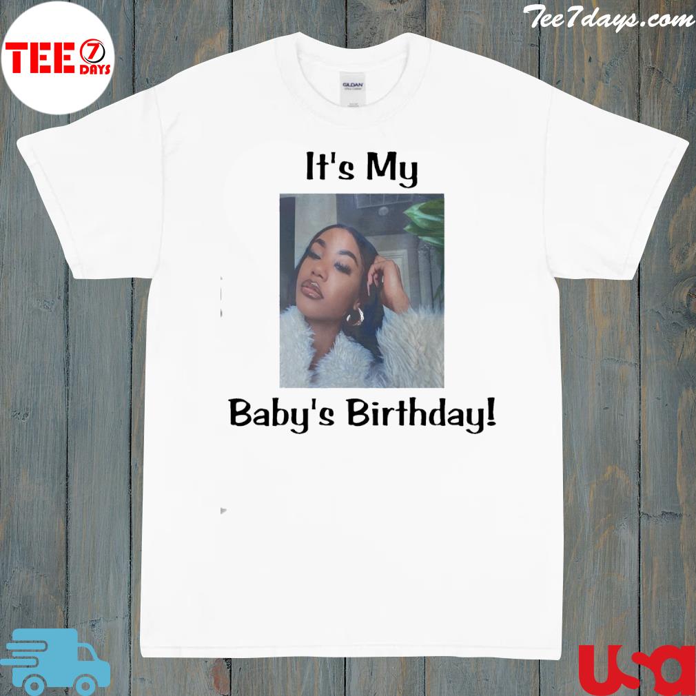 Official it's my baby birthday lil baby shirt