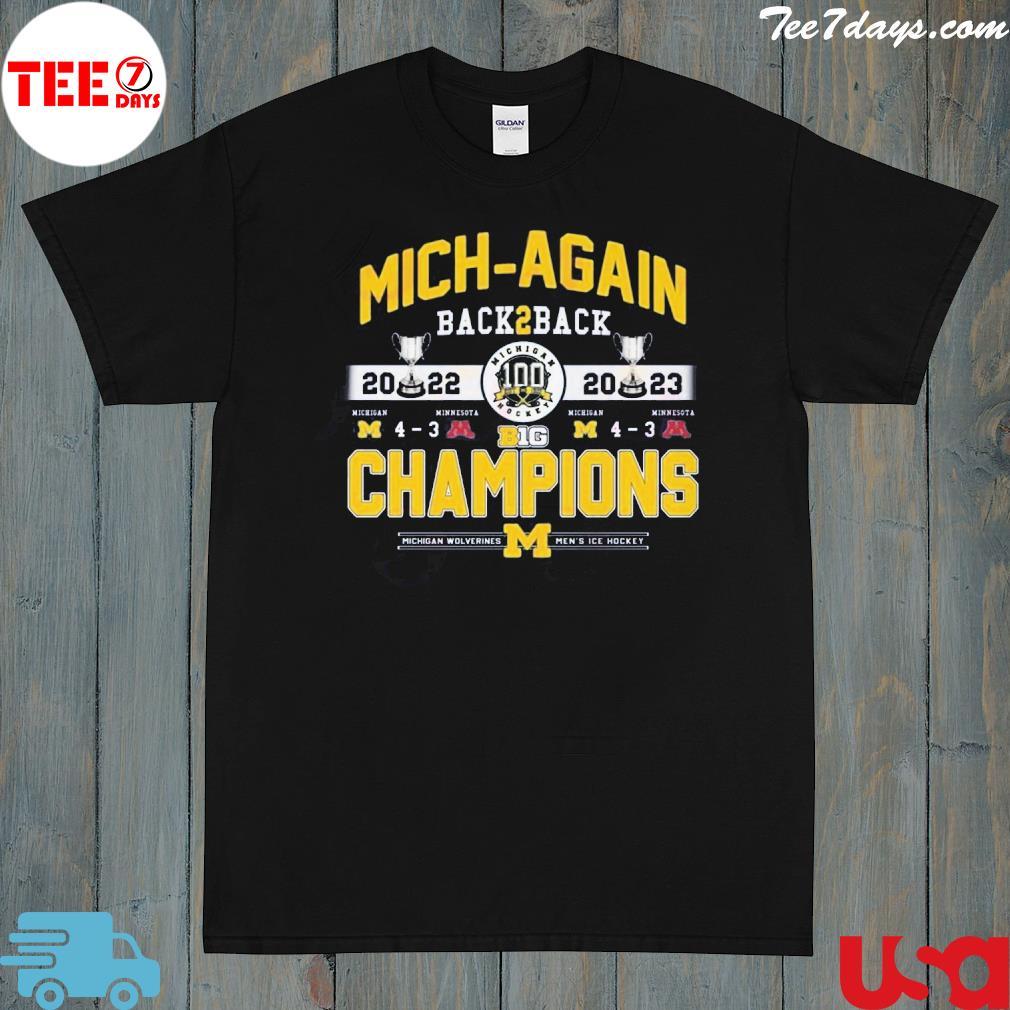 Official mich again back 2 back 2023 2023 champions Michigan wolverines men's ice hockey shirt