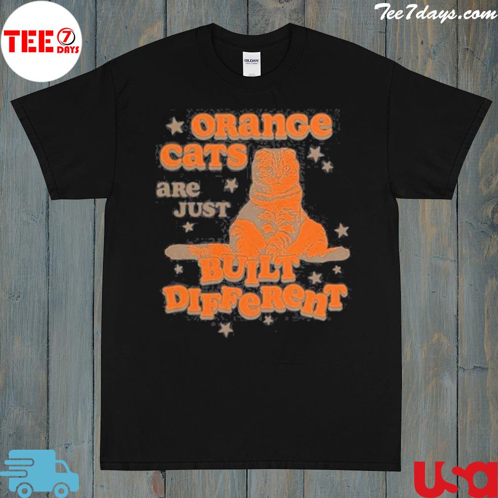 Orange Cats Are Just Built Different shirt