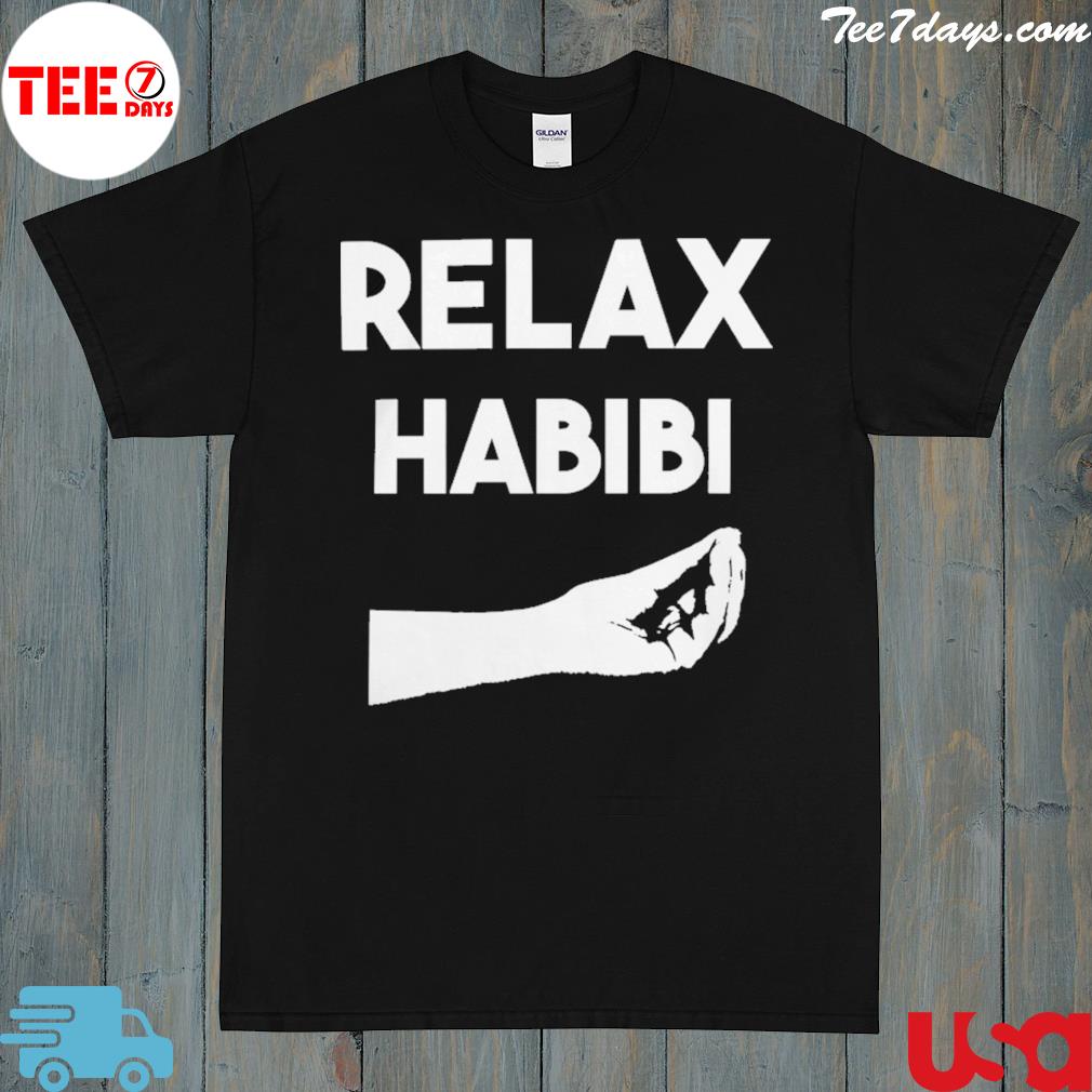 Relax habibi shirt