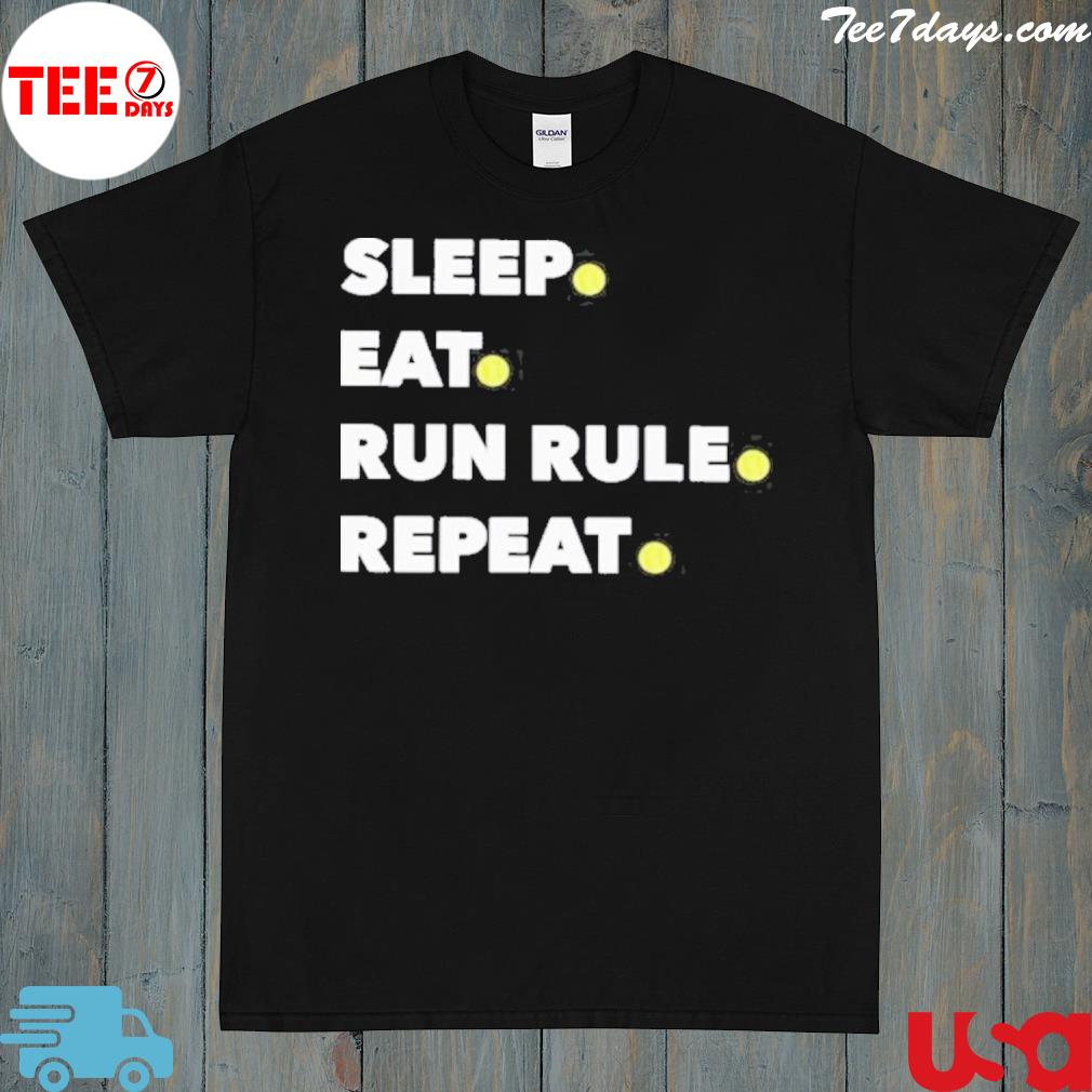 Sleep. Eat. Run Rule. Repeat Shirt