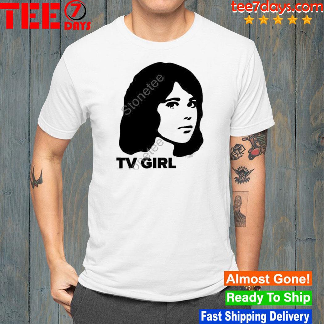 TV girl merch dream girl shirt
