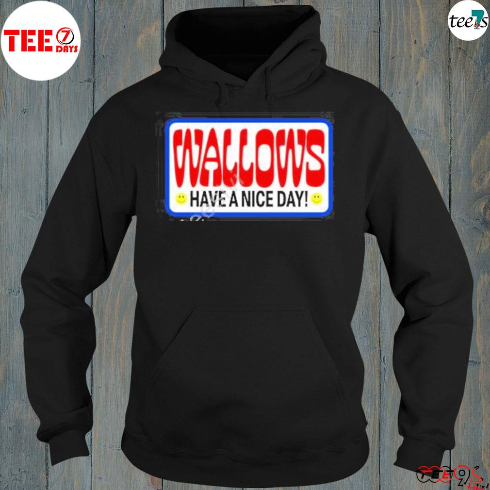 Wallows have a nice day s hoddie-black