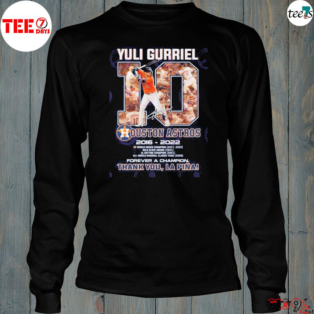 Yuli Gurriel 10 Ouston Astros 2016 – 2022 forever a champion thank you  Lapina t shirt - Limotees