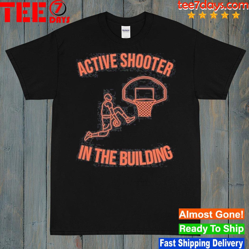10 active shooter in the building shirt