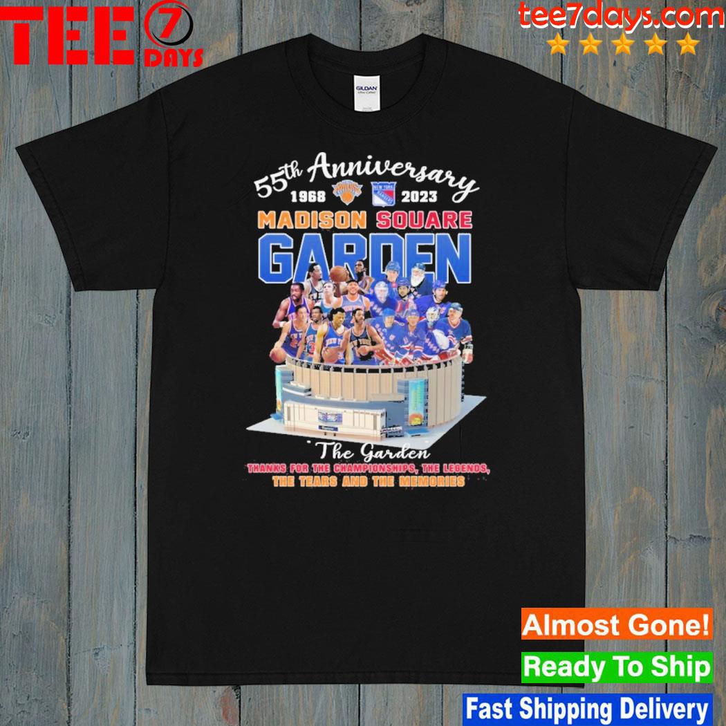 55th anniversary 1968 2023 madison square garden the garden thanks for the championships the legends the tears and the memories shirt