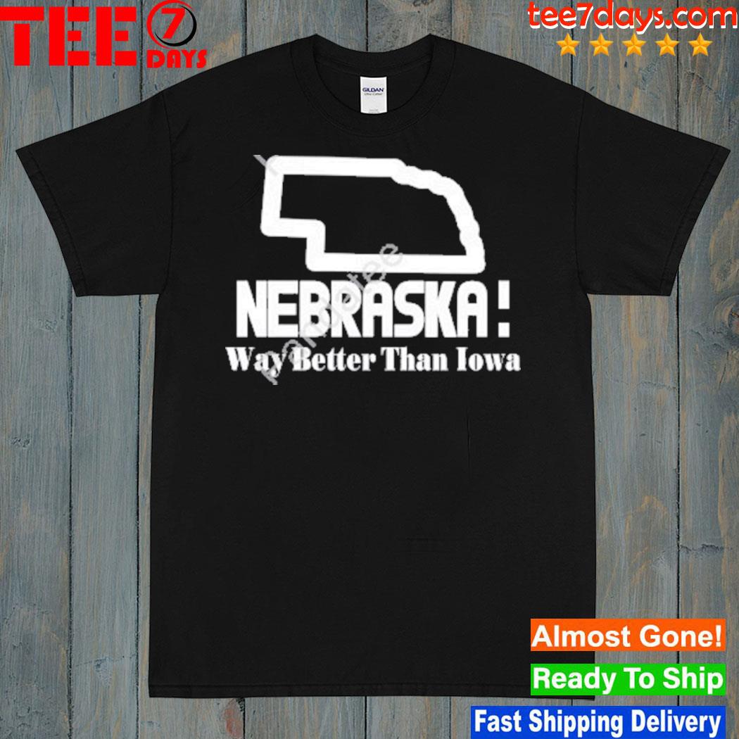 Huskers In Enemy Territory Nebraska Way Better Than Iowa Shirt