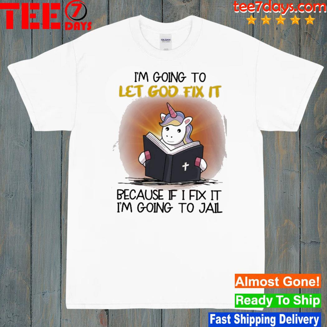 I'm going to let god fix it because if i fix it i'm going to jail Classic T-Shirt