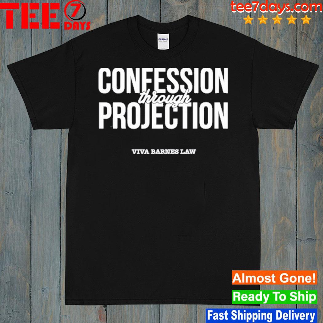 New Top Confession Through Projection Viva Barnes Law shirt