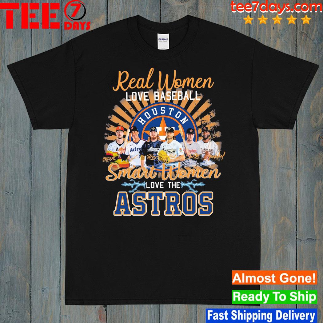 Real women love baseball smart women love the houston astros team player shirt