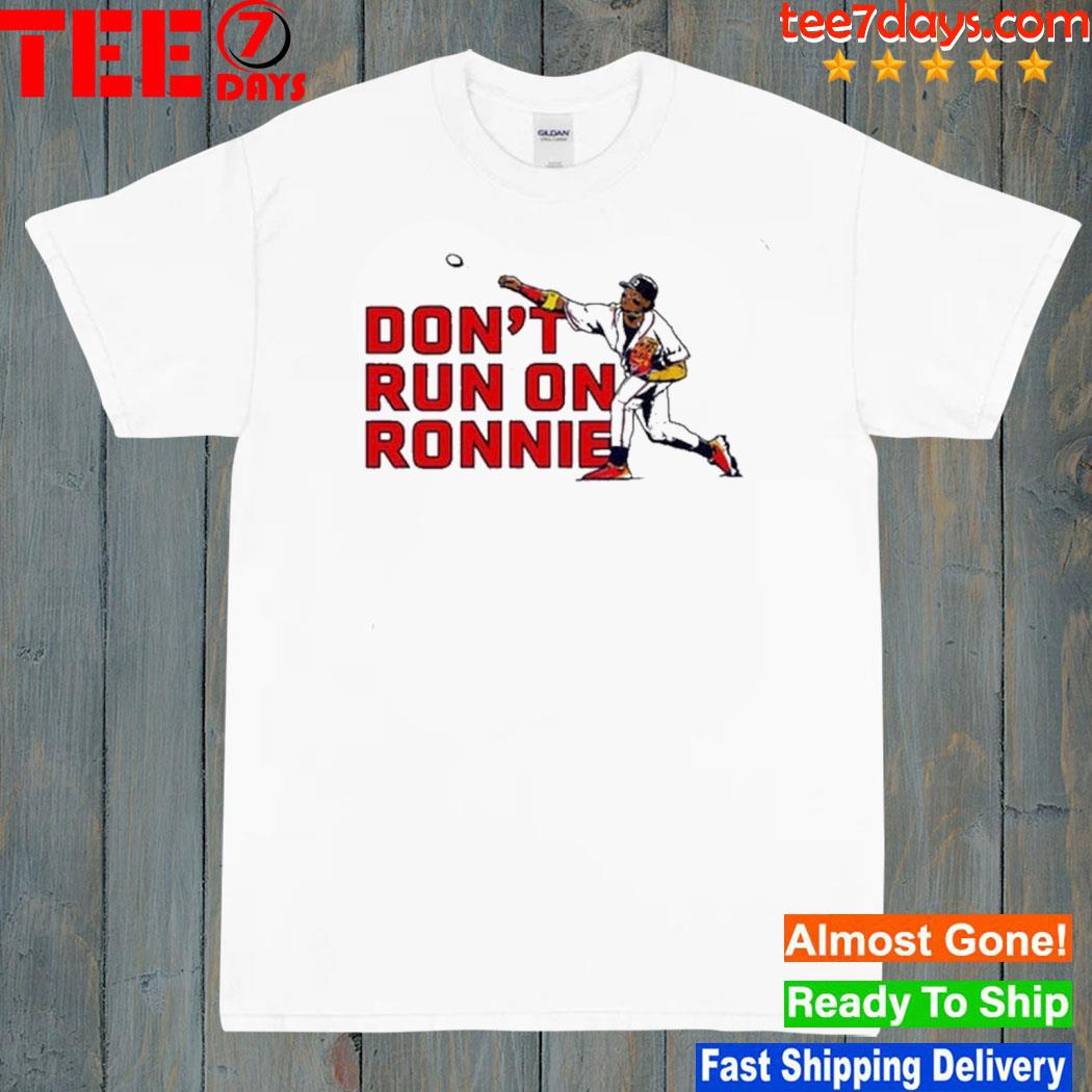 Ronald Acuña Jr Don’t Run On Ronnie T-Shirt