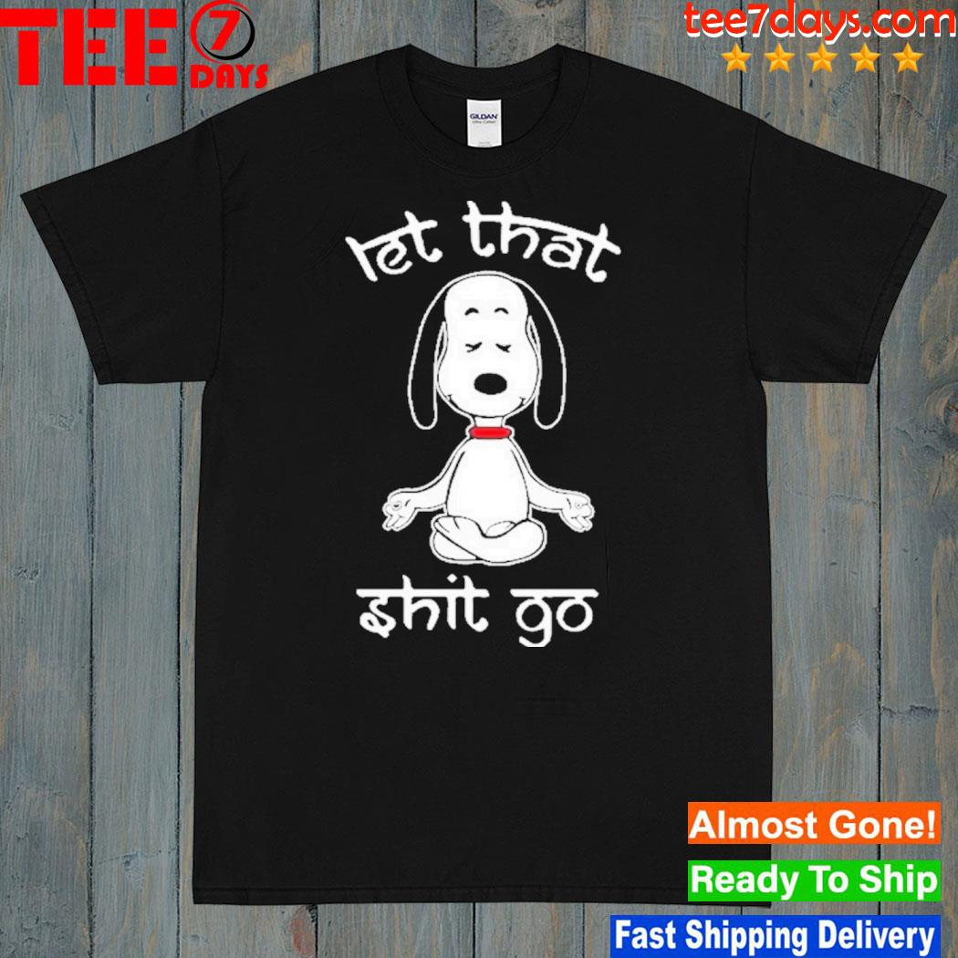 Snoopy Yoga let that shit go shirt