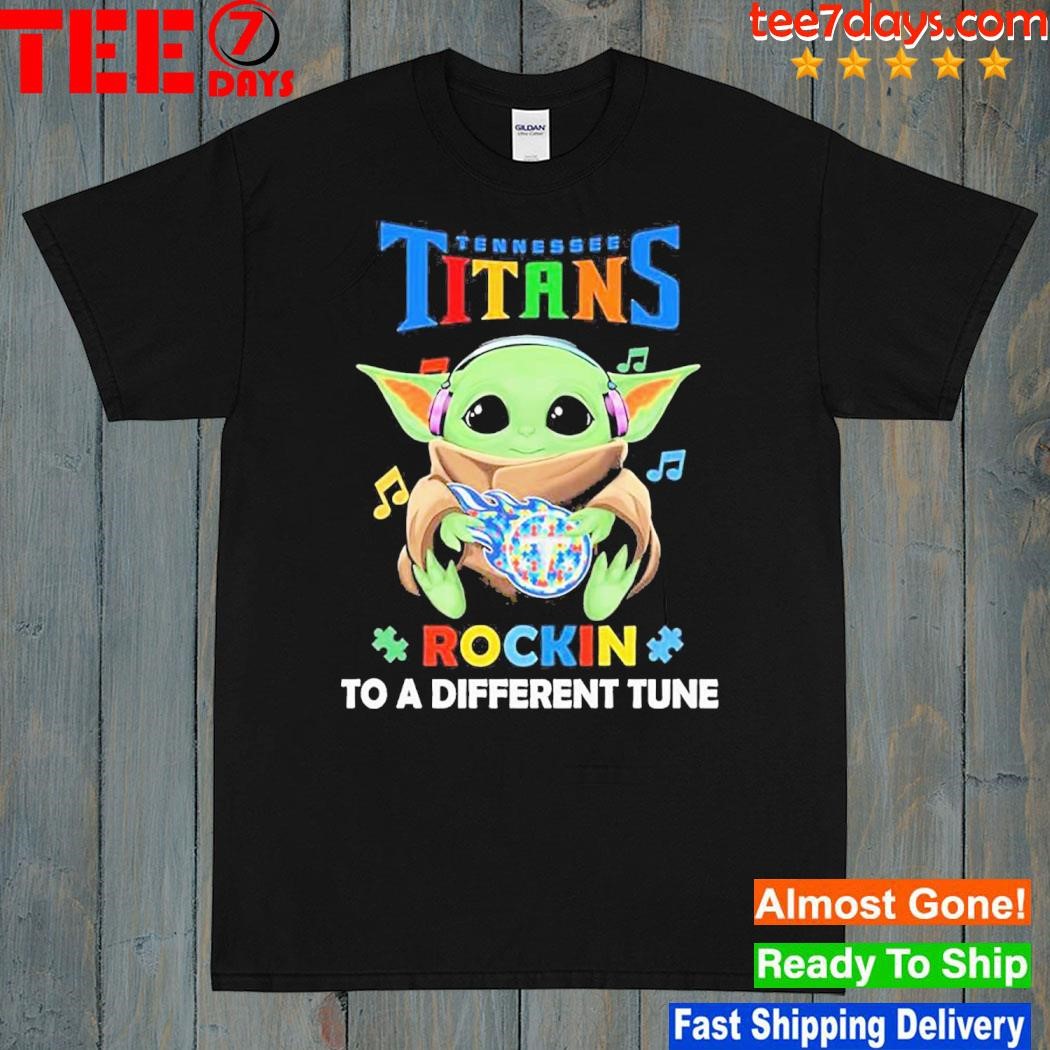 Autism Tennessee Titans Baby Yoda Rockin To A Different Tune Shirt