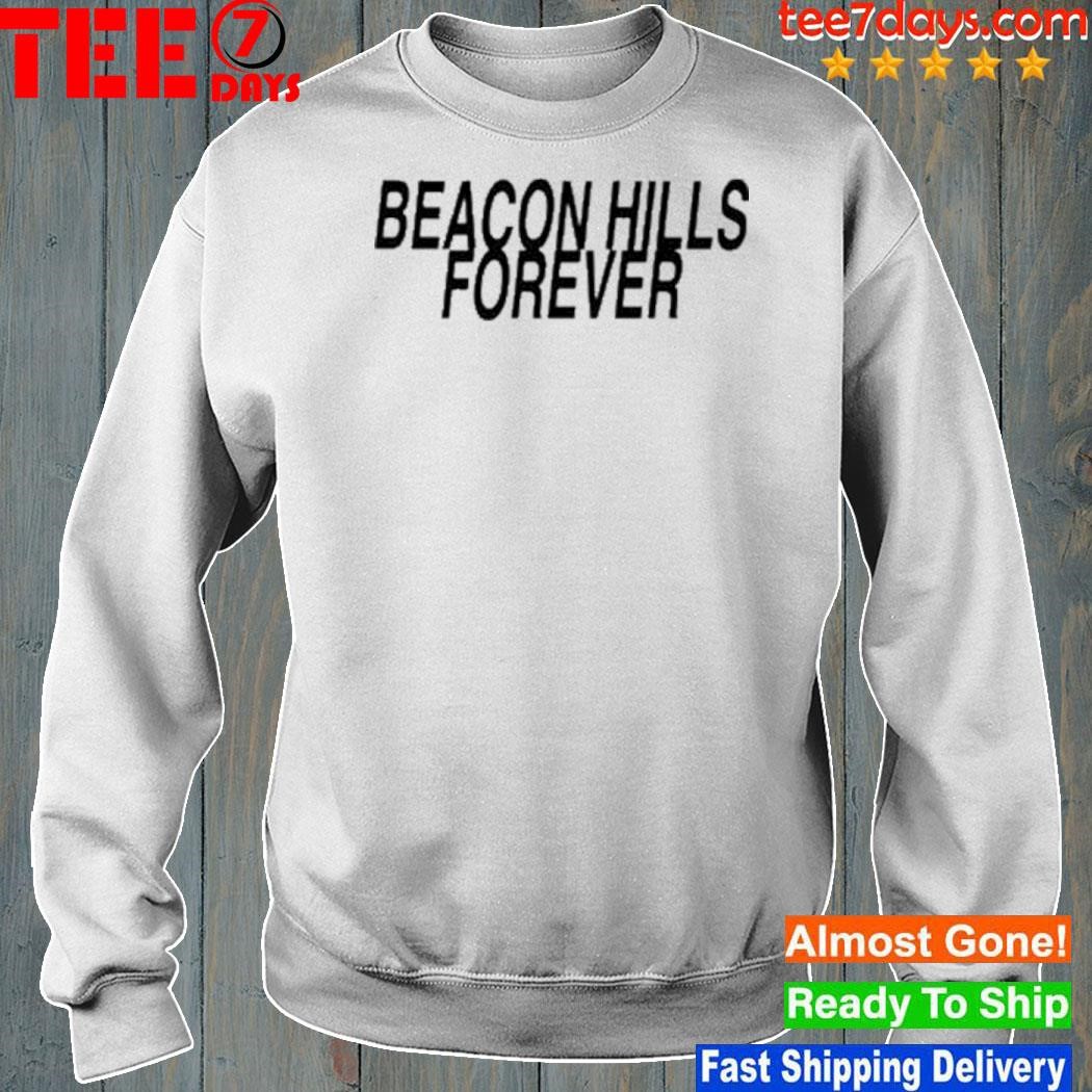 Beacon hills forever shirt, hoodie, sweater, long sleeve and tank top