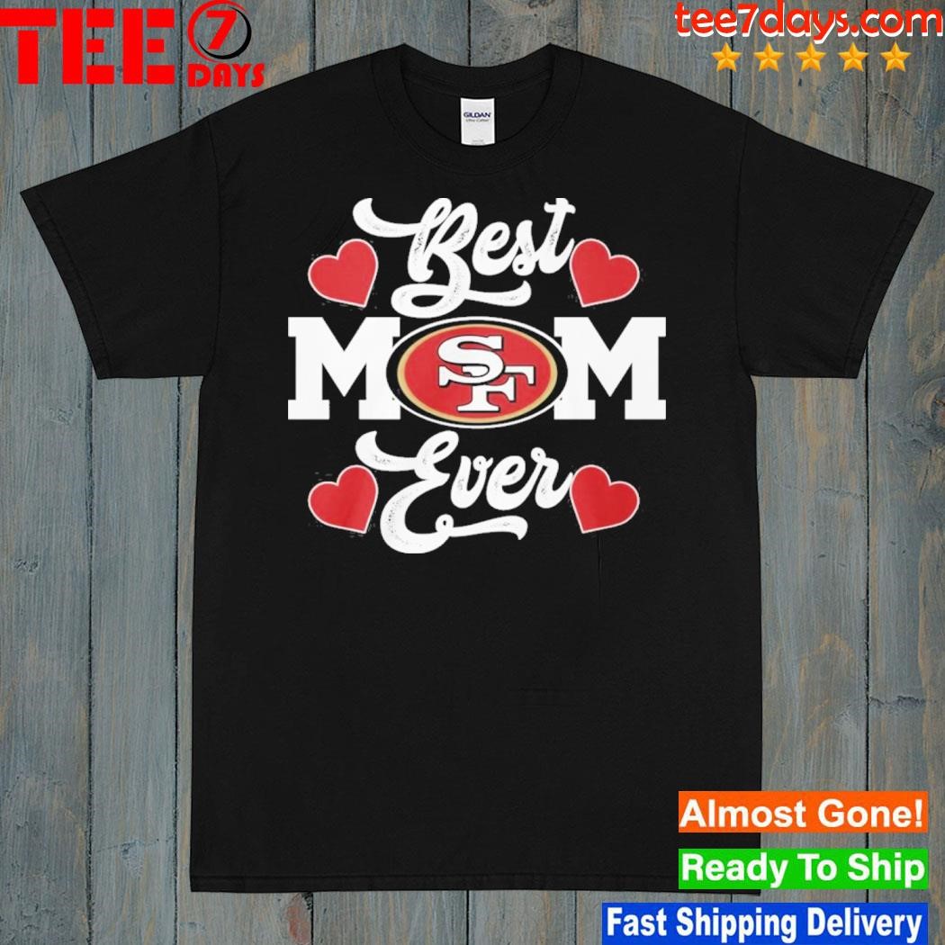 Best Mom Ever San Francisco 49ers Unisex T-Shirt