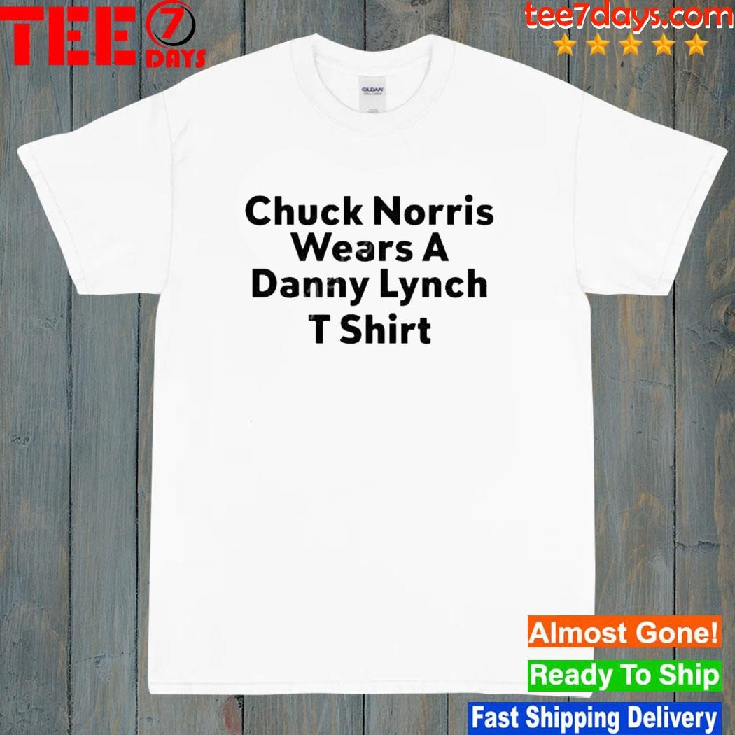 Chuck Norris Wears A Danny Lynch T Shirt